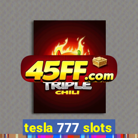 tesla 777 slots